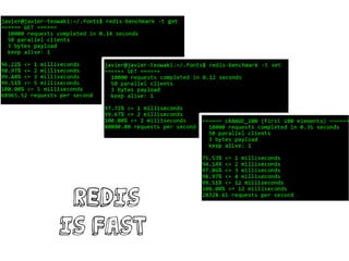 Redis
is fast
 
