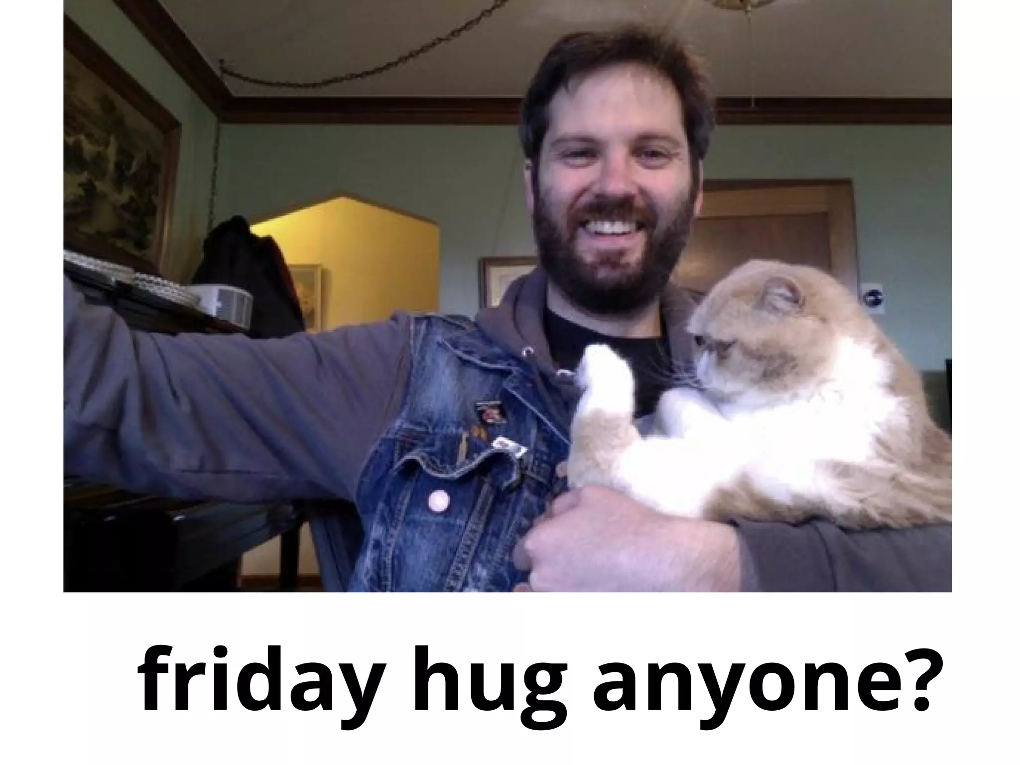 friday hug anyone?
 