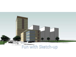 Fun with sketchup