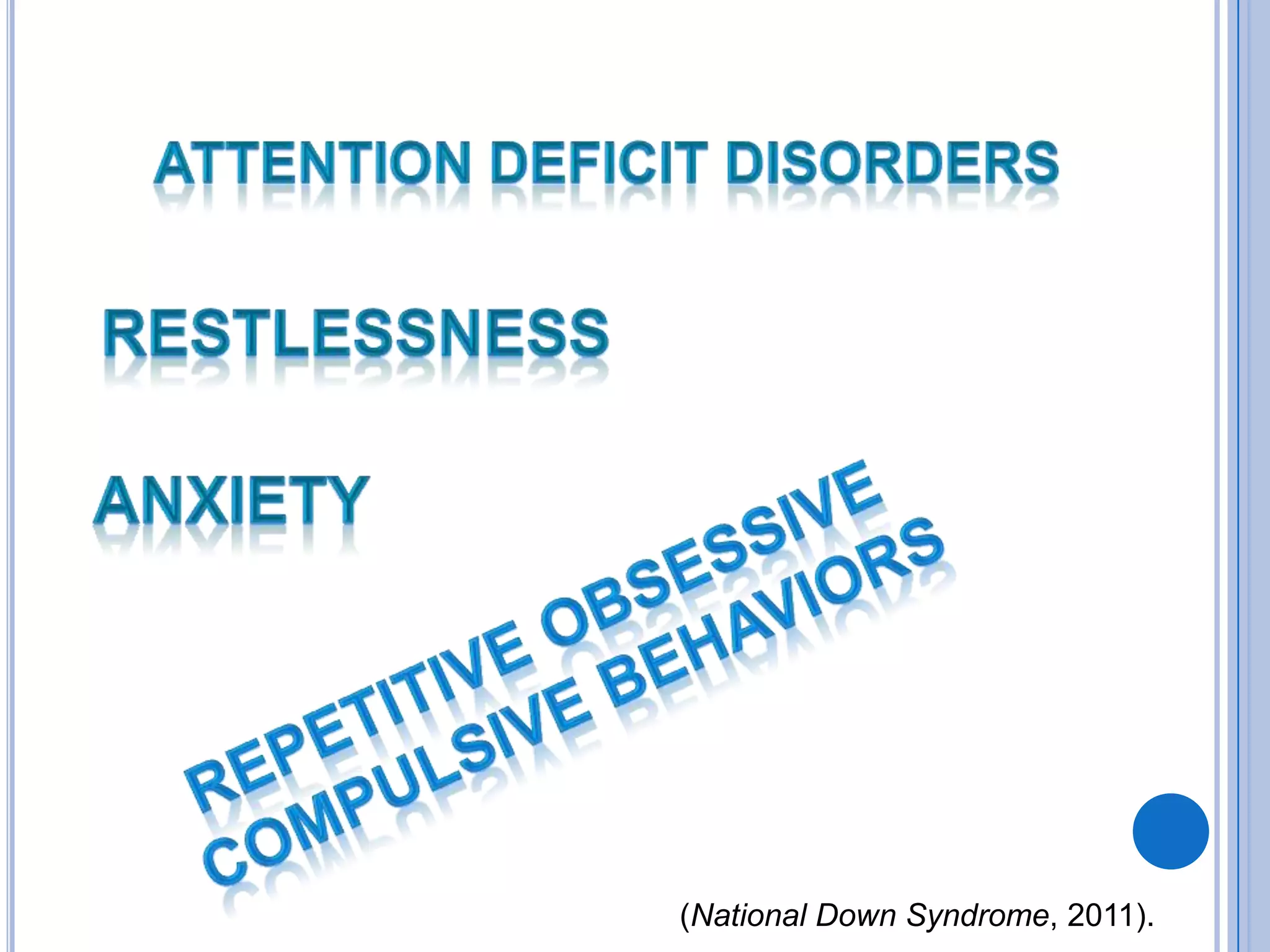 (National Down Syndrome, 2011).
 