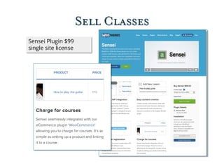 Sell Classes
Sensei Plugin $99
single site license
 