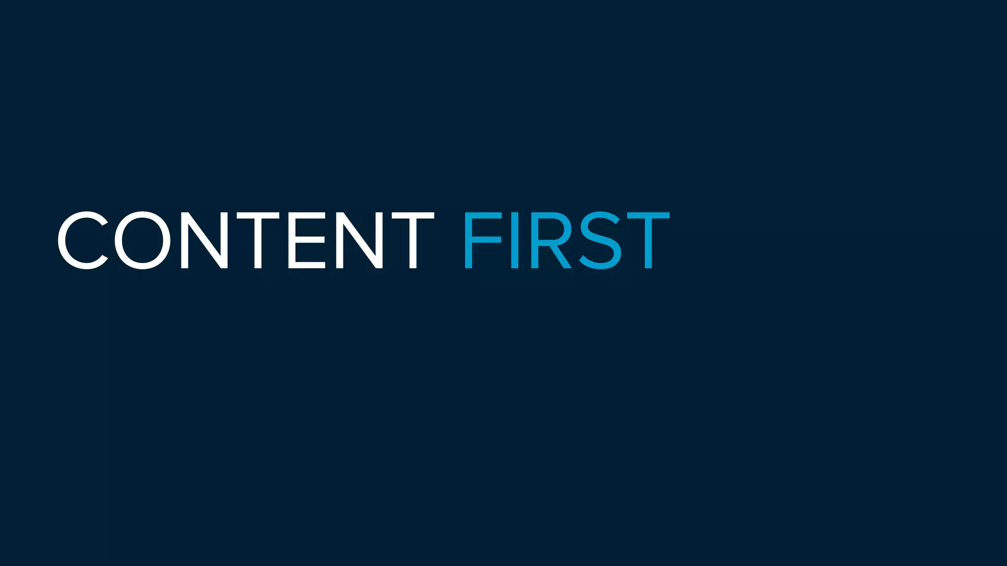 CONTENT FIRST
 