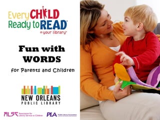 Fun with
   WORDS
for Parents and Children
 