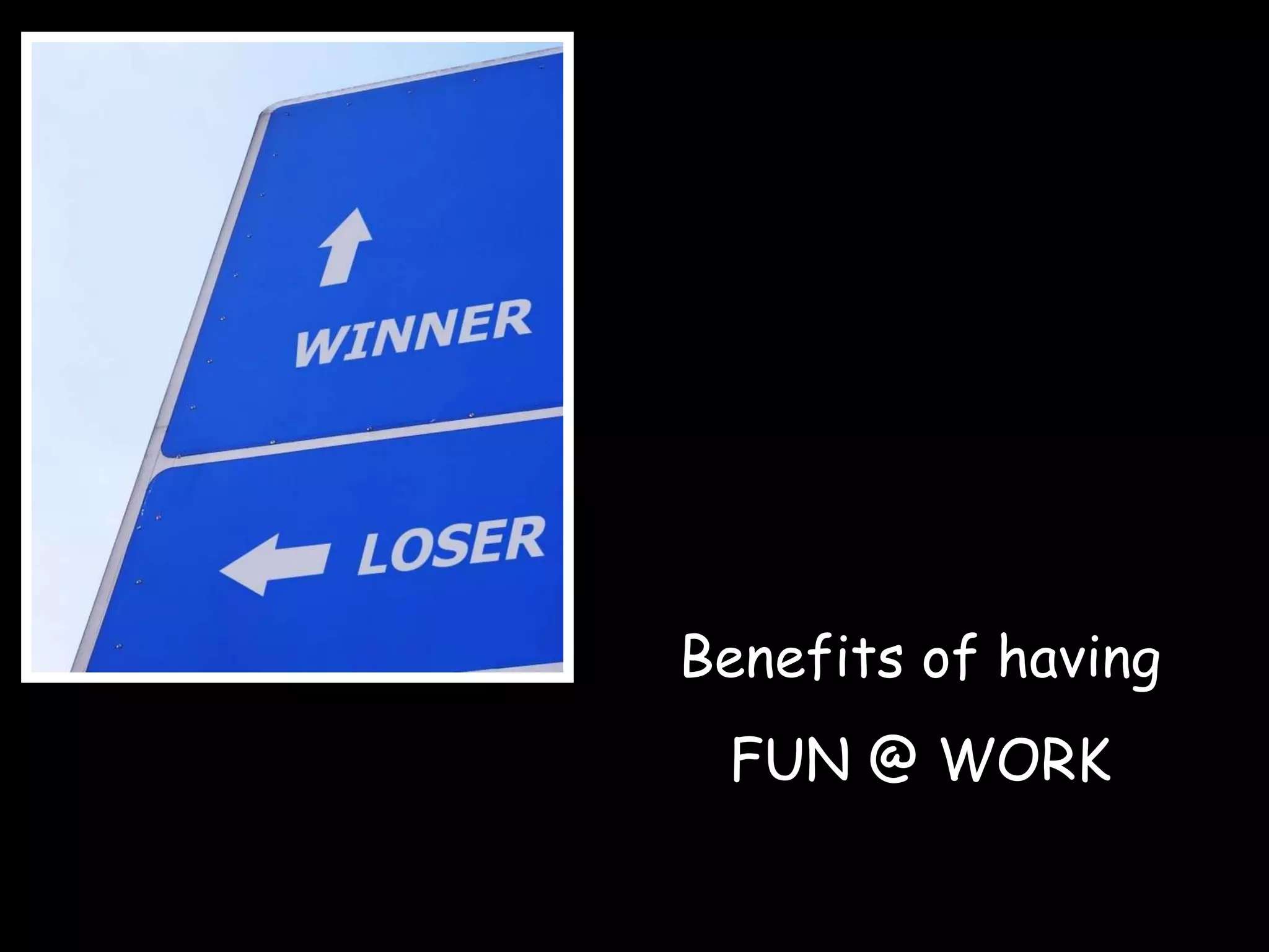 Benefits of having FUN @ WORK 