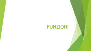 FUNZIONI 
 