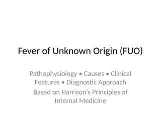 Fever of unknown origin_Detailed explanation_Harrison_MBBS- medicine-1.pptx