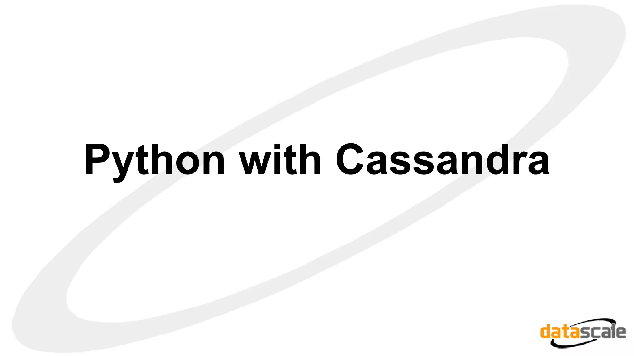 Python with Cassandra
 