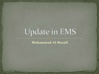 Mohammad Al-Busafi Update in EMS 