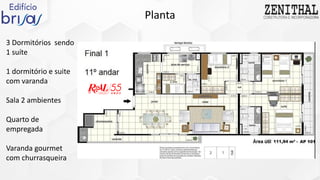 Planta
3 Dormitórios sendo
1 suíte
1 dormitório e suite
com varanda
Sala 2 ambientes
Quarto de
empregada
Varanda gourmet
com churrasqueira