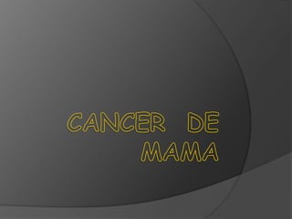 CANCER  DE  MAMA 