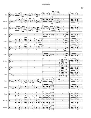 &
&
&
&
&
&
&
&
&
?
?
?
ã
ã
ã
bbbbb
bb
b
bbb
bbb
bb
bbb
bb
bbb
bbbb
bbbb
b
bb
bbb
bb
bb
b
..
..
..
..
..
..
..
..
..
..
..
..
..
..
..
Fl.
Bb Cl. 1
Bb Cl. 2
S. Sx.
A. Sx.
T. Sx.
B. Sx.
Bb Tpt.
Hn.
Tbn.
Euph.
Tuba
Caixa
Perc. 2
Bombo
54
œ œ œ œ œ
≈ œ œ œ
œ œ œ œ œ ≈
œ œ œœ œ œ œ œ
≈ œ œ œ
œ œ œ œ œ ≈
œ œ œœ œ œ œ œ
≈ œ œ œ
∑
‰ œ
j
œ ‰ œ œ œ
‰
œ
J
œ
‰
œ œ œ
‰ œ
j
œ ‰ œ œ œ
‰
œ
J
œ
‰
œ œ œ
∑
54
∑
∑
∑
œ œ œ œ œ
≈ œ œ œ
œ
‰ j
œ œ œ
œ
‰ J
œ œ œ
54 Œ xœ
œ
Œ xœ
œŒ œ Œ œ
j
x x
j
x ‰ x x x
œ œ œ œ œ œ œ œ
J
x x
J
x
‰
x x x
œ
‰ j
œ œ œœ ‰ J
œ œ œ
.œ œ œ œ œ≈ œ œ œ
.œ œ œ œ œ≈ œ œ œ.œ œ œ œ œ≈ œ œ œ
.œ œ œ œ œ≈
œ œ œ.œ œ œ œ œ≈ œ œ œ
∑
‰ œ
j
œ ‰ œ œ œ
‰
œ
J
œ
‰
œ œ œ
‰ œ
j
œ ‰ œ œ œ
‰
œ
J
œ
‰
œ œ œ
∑
∑
∑
∑
.œ œ œ œ œ≈ œ œ œ
œ ‰ j
œ œ œ
œ
‰ J
œ œ œ
Œ xœ
œ
Œ xœ
œŒ œ Œ œ
j
x x
j
x ‰ x x x
œ œ œ œ œ œ œ œ
J
x x
J
x
‰
x x x
œ
‰ j
œ œ œœ ‰ J
œ œ œ
1
œ œ œ œ œ ≈
œ œ œ
1œ œ œ œ œ ≈ œ œ œœ œ œ œ œ ≈ œ œ œ
1
œ œ œ œ œ ≈ œ œ œœ œ œ œ œ ≈ œ œ œ
1
œ œ œ œ
R
œ ≈ ‰ Œ
1
∑
1
∑
1
œ œ œ œ
r
œ ≈ ‰ Œ
1
∑
1
∑
1
∑
1
œ œ œ œ œ ≈
œ œ œ
1
œ œ œ œ
r
œ ≈ ‰ Œœ œ œ œ
R
œ
≈ ‰ Œ
1
œ œ œ œ
r
œ
≈ ‰ Œ
œ œ œ œ
R
œ ≈ ‰ Œ
1
x x x x
r
x ≈ ‰ Œ
œ œ œ œ
R
œ ≈ ‰ Œ
1
œ œ œ œ
r
œ
≈ ‰ Œ
œ œ œ œ
R
œ ≈ ‰ Œ
F
F
F
F
œ œ œ
‰ Ó
œ œ
j
œ
‰ Óœ œ
J
œ
‰ Ó
œ œ
j
œ
‰ Ó
œ œ
J
œ ‰ Ó
Ó ‰ œ œ œ
Ó ‰
œ œ œ
Ó ‰
œ œ œ
Ó ‰
œ œ œ
Ó ‰
œ œ œ
Ó ‰
œ œ œ
Œ ‰
œ œ
j
œ
‰ Œ
Œ ‰
œœ œœ
J
œœ ‰ Œ
Œ ‰
œ œ
j
œ
‰ Œ
Œ ‰
œœ œœ
J
œœ ‰ Œ
Œ ‰ œ œ
j
œ ‰ Œ
Œ ‰
œœ œœ
J
œœ
‰ Œ
œ œ
J
œ
‰ Ó
∑
∑
∑
∑
P
P
P
P
f
f
f
2 œ œ œ œ
R
œ
≈‰ Œ
2 œ œ œ œ
r
œ ≈‰ Œœ œ œ œ
R
œ
≈‰ Œ
2
œ œ œ œ
r
œ
≈‰ Œ
œ œ œ œ
R
œ
≈‰ Œ
2
œ œ œ œ
R
œ ≈‰ Œ
2
œ œ œ œ
r
œ ≈‰ Œ
œ œ œ œ
R
œ
≈‰ Œ
2 œ œ œ œ
r
œ ≈‰ Œ
œ œ œ œ
R
œ
≈‰ Œ
2
œ œ œ œ
r
œ ≈‰ Œ
2
œ œ œ œ
r
œ ≈‰ Œ
œœ# œœ œœ œœ
R
œœ
≈‰ Œ
2
œ œ œ œ
r
œ
≈‰ Œ
œœ# œœ œœ œœ
R
œœ ≈‰ Œ
2 œ# œ œ œ
r
œ ≈‰ Œœœ œœ œœ œœ
R
œœ
≈‰ Œ
2
œ œ œ œ
R
œ
≈‰ Œ
2
œ œ œ œ
r
œ ≈‰ Œœ œ œ œ
R
œ
≈‰ Œ
2
œ œ œ œ
r
œ
≈‰ Œ
œ œ œ œ
R
œ ≈‰ Œ
2
x x x x
r
x ≈‰ Œ
œ œ œ œ
R
œ ≈‰ Œ
2
œ œ œ œ
r
œ
≈‰ Œ
œ œ œ œ
R
œ ≈‰ Œ
13
Furdúncio
 