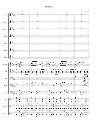 &
&
&
&
&
&
&
&
&
?
?
?
ã
ã
ã
bbbb
b
bbb
bb
b
bbb
bb
bbb
bb
bbb
bbbb
bbbbb
bbbb
b
bb
bbb
Fl.
Bb Cl. 1
Bb Cl. 2
S. Sx.
A. Sx.
T. Sx.
B. Sx.
Bb Tpt.
Hn.
Tbn.
Euph.
Tuba
Caixa
Perc. 2
Bombo
28
∑
∑
∑
∑
∑
∑
∑
28
œ
>
œ .œ
‰
œ œ œœ
>
œ
.œ
‰
œ œ œ
‰
œ
j
œ
‰
œ œ œ
‰
œœ
J
œœ ‰
œœ œœ œœ
∑
˙
Œ
œ
œ
‰ j
œ œ œ
œ
‰ J
œ œ œ
28 Œ xœ
œ
Œ xœ
œŒ œ Œ œ
j
x x
j
x ‰ x x x
œ œ œ œ œ œ œ œ
J
x x
J
x
‰
x x x
œ
‰ j
œ œ œœ ‰ J
œ œ œ
∑
∑
∑
∑
∑
∑
∑
œ œ œ œ œ œ œ
>
œ œ œ œ œ œ œ
>
‰
œ
j
œ
‰
œ œ œ
‰ œœ
J
œœ ‰ œœ œœ œœ
∑
œ œ œ œ œ
œ
‰ j
œ œ œ
œ
‰
J
œ œ œ
Œ xœ
œ
Œ xœ
œŒ œ Œ œ
j
x x
j
x ‰ x x x
œ œ œ œ œ œ œ œ
J
x x
J
x
‰
x x x
œ
‰ j
œ œ œœ ‰ J
œ œ œ
∑
∑
∑
∑
∑
∑
∑
œ
>
œ .œ
‰
œ œ œœ
>
œ
.œ
‰
œ œ œ
‰
œ
j
œ
‰
œ œ œ
‰
œœ
J
œœ ‰
œœ œœ œœ
∑
˙
Œ
œ
œ
‰ j
œ œ œ
œ
‰ J
œ œ œ
Œ xœ
œ
Œ xœ
œŒ œ Œ œ
j
x x
j
x ‰ x x x
œ œ œ œ œ œ œ œ
J
x x
J
x
‰
x x x
œ
‰ j
œ œ œœ ‰ J
œ œ œ
∑
∑
∑
∑
∑
∑
∑
œ œ œ œ œ œ œ
>
œ œ œ œ œ œ œ
>
‰
œ
j
œ
‰
œ œ œ
‰ œœ
J
œœ ‰ œœ œœ œœ
∑
œ œ œ œ œ
œ
‰ j
œ œ œ
œ
‰
J
œ œ œ
Œ xœ
œ
Œ xœ
œŒ œ Œ œ
j
x x
j
x ‰ x x x
œ œ œ œ œ œ œ œ
J
x x
J
x
‰
x x x
œ
‰ j
œ œ œœ ‰ J
œ œ œ
∑
∑
∑
∑
∑
∑
∑
œ
>
œ .œ
Ó
œ
>
œ
.œ
Ó
‰
œ
j
œ
‰
œ œ œ
‰
œœ
J
œœ ‰
œœ œœ œœ
Ó ‰ œ œ œ
Ó ‰
œœ
œœ
œœ
˙
‰
œ œ œ
œ
‰ j
œ œ œ
œ
‰ J
œ œ œ
Œ xœ
œ
Œ xœ
œŒ œ Œ œ
j
x x
j
x ‰ x x x
œ œ œ œ œ œ œ œ
J
x x
J
x
‰
x x x
œ
‰ j
œ œ œœ ‰ J
œ œ œ
F
7
Furdúncio
 