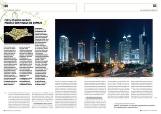 20                                                                                                                                                                                                                                                                                                                  21
La FuReuR VeRTe                                                                                                                                                                                                                                                                    La FuReuR VeRTe




 Issy-LEs-mOuLInEaux
 mODÈLE sOn vIsagE DE DEmaIn

                                                                programmées,
                                                                et sur l’histoire d’Issy-
                                                                les-moulineaux. Enfin,
                                                                les habitants peuvent
                                                                déposer leurs messages
                                                                sur le tableau numérique
                                                                interactif et obtenir des
                                                                réponses par e-mail. Parmi
                                                                les chantiers mis en avant
                                                                par l’atelier municipal,
Le projet du Fort numérique d’issy-les-Moulineaux               le fort numérique
                                                                abritera, d’ici à 2010,
C’est un espace ouvert          par une vue aérienne            un écoquartier high-tech
sur la ville. Les curieux       de la ville. quand              de 12 hectares, raccordé
viennent y découvrir ce         l’utilisateur zoome sur un      au très haut débit et aux
à quoi ressemblera leur         quartier, la photographie       énergies renouvelables.
quartier dans sept ans.         laisse place aux images de      « Il concentrera
Les écolos y font des           synthèse. Les promenades        l’ensemble des bienfaits
balades virtuelles              thématiques, consacrées         conjoints des technologies
et déambulent dans les          à l’urbanisme, au               et du développement
bâtiments à Haute qualité       développement durable           durable », assure
environnementale (HqE),         ou à la culture, proposent      éric Legale, directeur des
comme le Petit Train vert,      un voyage dans le temps,        nouvelles technologies
un centre dédié à la petite     faisant évoluer la cité de      de la ville. Et d’expliquer :
enfance. Bienvenue à            1975 à 2015. au fil des         « Les habitants du Fort
l’atelier d’urbanisme et        6 000 bâtiments modélisés,      pourront notamment
de développement durable        des insertions vidéo,           suivre en temps réel leurs
que la mairie d’Issy-les-       des bruits d’ambiance ou        consommations d’eau
moulineaux, en bordure          une animation montrant          et d’électricité grâce à




                                                                                                                                                                                                                                                                                                                © PHoTononSToP
sud de Paris, a ouvert fin      la circulation du tramway       des tableaux de bord
2006, en vue de faire           augmentent l’effet              qui leur permettront
de la simulation numérique      d’immersion.                    d’intégrer véritablement
un outil de concertation        En complément d’Issy3D,         ces préoccupations                                                                        les logiciels de pilotage de l’éclairage urbain permettent de réduire la consommation d’énergie de 40 %.
et d’aide à la décision.        un outil 2D présente            dans leur quotidien. »
La navigation dans Issy3D,      des informations sur            De quoi faire passer                    tique et de la gestion de l’énergie du bâti-      hors de nos frontières (Barcelone, Dublin ou     innovante basée en Haute-Garonne. Avec               flux qui entrent dans les sites de production
conçue par la start-up          les grandes opérations          l’expérience numérique                  ment, elle s’est engouffrée dans le pilotage      Cologne). Mais la start-up voit plus grand. Sa   un mot d’ordre : les déchets des uns sont            et qui en sortent – des solvants aux métaux,
navidis, commence               d’urbanisme, en cours ou        du virtuel au réel. ■                   à distance de l’éclairage public en créant        dernière innovation consiste à « centraliser,    les ressources des autres. Autrement dit,            en passant par le charbon et le plastique –,
                                                                                                        en 2005 la société Streetlight.Vision. Grâce      via les mêmes réseaux de communication,          pourquoi une usine rejetterait-elle de l’eau         et dont le nombre avoisine la soixantaine, ne
                                                                                                        à elle, les lampadaires deviennent intelli-       tous les équipements électroniques de la         dans le réseau public quand cet or bleu peut         serait-ce que pour une petite entreprise.
                                                                                                        gents et, connectés à un serveur Internet,        ville, des stations météo au comptage du         être utile à son voisin ? « Il s’agit d’imiter les       Dans l’Aube, une coopérative agricole
                                                                                                        modulent leur puissance lumineuse selon           trafic automobile, en passant par les capteurs   écosystèmes naturels et de valoriser tout ce         ne savait que faire de sa montagne de sable,
     près et identifier les dysfonctionnements »       grer l’application dans 10 000 de ses sites   l’heure. Finis les réverbères qui brillent de     de qualité de l’air », explique Christophe       qui peut l’être, en boucle fermée », précise         12 000 tonnes au total, issues du lavage des
        sans avoir à attendre plusieurs semaines          qui fournissent, entre autres, le chauffage   tous leurs feux au petit matin ! L’enjeu est de   Orceau, directeur de Streetlight.Vision.         Cyril Adoue, directeur de Systèmes Dura-             betteraves et qui semblaient devoir finir à
        qu’arrive la facture. Comme ce lycée du           aux collectivités locales. Advance IT veut    taille, puisqu’un seul lampadaire consomme                                                         bles. Sans l’outil informatique, impossible          la décharge. Grâce à l’intervention du Club
        Nord – Pas-de-Calais qui s’est aperçu que         aussi conquérir le marché des gares, des      en moyenne 615 kilowattheures par an – soit           LeS DéChetS DeS unS Sont                     de prendre en compte la grande variété des           d’écologie industrielle du département,                          
        la ventilation de ses cuisines fonctionnait       réseaux de distribution d’eau ou des tours    une émission de 70 kilogrammes de CO². Les            LeS reSSourCeS DeS autreS
        le week-end dans des locaux parfaitement          de bureaux, et s’exporter aux États-Unis.     premiers retours d’expérience montrent une        Les TIC permettent aussi de créer des
        vides. À la clef, une consommation éner-                                                        baisse de la consommation d’énergie de plus       passerelles virtuelles à l’échelle de tout un
        gétique optimisée et des économies subs-             DeS réverBèreS inteLLigentS                de 40 %. La technologie de Streetlight.Vision     territoire. C’est l’ambition du programme
        tantielles. Un constat qui n’a pas échappé à      Quant à la start-up parisienne DotVision,     fait des émules, avec plus de 20 projets d’ins-   informatique de recherche des synergies,                        Les tiC permettent de créer des passerelles virtuelles
        la filiale de Suez, Elyo, qui s’apprête à inté-   déjà active sur les segments de la domo-      tallation en France (Vannes, Sénart…) et          développé par Systèmes Durables, PME                            à l’échelle de tout un territoire.
2.3_regards sur le numérique                                                                                                                                                                                                                                                       2.3_regards sur le numérique
 