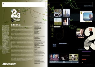 2                                                                                                                                                                                                                                                                                                      3
                                                                                                                                                                                                                                                                                 sOmmaIRE




                            2.3
                                                                         REGARDS
                                                                           SUR LE
                                         L’éco-innovation,             NUMÉRIQUE
                                         le prochain déﬁ                           JUIN 2008

                                         de l’Europe




                                                                                                                                                                                                                                                                      4
                                                                                Talents
                                                                       à portée de clics




                                          LA FUREUR




                                                                                                                                                                                                                                                                              2
                                              VERTE
                               Le développement durable est aussi
                               une révolution high-tech. Bâtiments,
                               transports, énergie, les technologies
                                   intelligentes s’imposent partout.
                                                Le numérique vert                                                             regards
                                           sauvera-t-il la planète ?
                                                                                                                                                                                                                                                                                   le regard de...
                                                                                                                              sur le numérique
                                                                                                                              Magazine trimestriel gratuit                                                                                                                         stavros Dimas
                            Éditorial
                                                                                                                              www.regardsurlenumerique.fr                                                                                                                          l’éco-innovation,
le titre 2.3 (prononcer
« deux point trois »),
qui fait suite à 2.1 paru
                            Au fur et à mesure que les nouvelles tombent,
                            alarmantes – réchauffement climatique,
                                                                                                                         _•
                                                                                               ~~~~~~~~~~~~~~~~~~~~~~~~~~~    Microsoft France
                                                                                                                              SaS au capital de 4 240 000 euros,
                                                                                                                              18 avenue du Québec
                                                                                                                              91957 Courtabœuf 1 Cedex
                                                                                                                                                                                   16            numérique
                                                                                                                                                                                                                                                                                   le prochain défi
                                                                                                                                                                                                                                                                                   de l’europe.




                                                                                                                                                                                                 la fureur                                                                                     36
en novembre 2007 et à




                                                                                                                                                                                      à La unE
                                                                                                                              Directeur de la publication
2.2 paru en mars 2008,      épuisement des ressources, recul de la biodiversité, pol-                                         Éric Boustouller
est d’abord un clin d’œil                                                                                                     Directeur de la rédaction



                                                                                                                                                                                                 verte
                            lution … il devient chaque jour plus évident que le salut                                         Marc Mossé




.3
à l’expression « Web
                                                                                                                              Directeur délégué
2.0 », laquelle désigne     nous viendra de l’innovation. Et dans ce combat aux allu-                                         Bertrand Salord
la génération actuelle      res de course contre la montre, le numérique est un allié                                         Rédactrice en chef
de sites internet, plus                                                                                                       Constance Parodi                                                   Les technologies de l’information renferment
                            de choix. Car quel que soit le nom qu’on leur donne – éco-                                        redaction@regardsurlenumerique.fr                                  un formidable potentiel pour rendre la vie plus verte.
participative que la
première génération         industries, « cleantechs », technologies propres – toutes                                         Conception et réalisation graphique                                Bâtiments, transports, énergie, aménagement
                                                                                                                              JBa - 2 rue des Francs-Bourgeois - 75003 Paris
des années 90 décrite       les technologies de l’avenir auront l’intelligence pour fil                                       ph.bissieres@jba.fr                                                du territoire… partout, elles esquissent les contours          rendez-vous
rétrospectivement                                                                                                             Directrice artistique                                              de la ville durable du futur. Enquête sur un secteur
                            rouge. Qu’elles soient révolutionnaires ou simplement
comme « 1.0 ». c’est
                            astucieuses, les innovations du numérique « vert » ont
                                                                                                                              Virginie Kahn
                                                                                                                                                                                                 en plein boom qui vole au secours de la planète.               sans contraintes
aussi un second                                                                                                               Ont collaboré à ce numéro                                                                                                         youssef Hamadi, 37 ans, chercheur en
clin d’œil au jargon        la capacité de nous aider à rationaliser nos consomma-                                            Sarah Cotillard, anaïs Coutrey, alexis Durand,
                                                                                                                                                                                                                                                                mathématiques appliquées. scientifique
                                                                                                                              alice Gracel, Marc Fernandez, Pauline Feuillâtre,
informatique utilisé                                                                                                                                                                                                                                            de haut vol, il mène entre cambridge et
                            tions, à tirer le meilleur parti des ressources, à traquer les                                    Violette Frescobaldi, esmée Malone, Caroline
pour distinguer les                                                                                                                                                                                                                                             orsay ses travaux sur la programmation
                            gaspillages et, plus largement, à réinventer nos compor-                                          Marcelin, Thierry noisette, Leila Tahir                                          grand-angle

                                                                                                                                                                                          32
versions successives                                                                                                                                                                                                                                            par contraintes. retour sur le parcours
                                                                                                                                                                                                               Talents
                                                                                                                              Remerciements
des logiciels. Premier      tements quotidiens.                                                                               imaginary Forces/GL Form, Simon Heijdens,                                                                                         hors du commun de ce fils d’immigrés
magazine au titre           Dans ce numéro, nous avons voulu soulever un petit coin                                           Julius Popp

                                                                                                                                                                                                               à portée de clics
                                                                                                                                                                                                                                                                berbères mu par la soif de liberté.
évolutif, 2.3 deviendra                                                                                                       Photos non créditées
bientôt 3.0 afin
                            de voile sur ce que peuvent faire, aujourd’hui déjà, ces                                          droits réservés
d’illustrer notre volonté
de demeurer au plus
                            technologies dans nos villes, nos immeubles, nos trans-
                            ports, nos territoires. Et suggérer aussi ce qu’elles seront
                                                                                                                              Imprimerie
                                                                                                                              escourbiac Graulhet - Route de Lavaur - BP 171
                                                                                                                                                                                                               chaque semaine, internet fait accéder
                                                                                                                                                                                                               de parfaits inconnus à la notoriété. le web      ET aussI
                                                                                                                              81304 Graulhet Cedex
près d’une société                                                                                                                                                                                             constituerait-il donc le nouvel espace où se          5    la vie numérique
                            capables de faire demain. Déjà, la nouvelle génération est                                        Document imprimé avec des encres
numérique en perpétuel                                                                                                        végétales sur du papier blanchi sans chlore,                                     repèrent infailliblement les stars de demain ?             En bref, l’actualité
changement.                 à l’œuvre. En témoignent les 200 000 étudiants mobilisés                                          fabriqué à partir de pâtes provenant de forêts
                                                                                                                              gérées de façon durable.
                                                                                                                                                                                                                                                                          de la société numérique
                            cette année autour de la question environnementale par
                            Imagine Cup, les championnats du monde de l’innovation                                            Les opinions exprimées dans ce magazine                                                                                                10 Panoramiques
                                                                                                                              n’engagent que leurs auteurs et ne reflètent
                                                                                                                                                                                                                                                                          Tour du monde
                            organisés par Microsoft. Nul doute qu’ils ont aussi com-                                          pas nécessairement celles de Microsoft.
                                                                                                                                                                                                                                                                          de la création numérique
                            pris, à l’image des investisseurs de la Silicon Valley, que                                       Conformément à la loi « informatique
                                                                                                                              et Libertés », toute personne ne désirant
                            le numérique vert avait de très beaux jours devant lui.                                           plus recevoir le magazine peut                                                                                                         38 rePères
                            La rédaction redaction@regardsurlenumerique.fr                                                    en informer la rédaction                                                                                                                    Les indicateurs de 2.3
                                                                                                                              (abonnement@regardsurlenumerique.fr)                 TêTes à claques_arcTic
                                                                                                                                                                                   les
                                                                                                                              qui annulera immédiatement son abonnement.           monkeys_kamini                                                                    39 lu
                                                                                                                              dépôt légal mai 2008.                                                                                                                       La sélection livres de 2.3
                                                                                                                                                                                                                                                                             2.3_regards sur le numérique
 