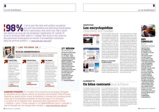 8                                                                                                                                                                                                                                                                                      9
La Vie nuMÉRiQue                                                                                                                                                                                                                                           La Vie nuMÉRiQue




¦98%                    c’est la part des sites web publics européens                                                                 PERSPECTIVES

                        qui sont inaccessibles aux personnes handicapées,                                                             Les encyclopédies
                        selon l’association web-pour-tous. Elle a lancé                                                               cherchent leur modèle
une pétition au mois de mai réclamant l’application de l’article 47




                                                                                                                                                                                                                                                                                               © J. M. MaRT
                                                                                                                                                                            Comme la presse, le petit monde        sont parfois réticents à publier
de la loi de février 2005 relatif à « l’égalité des droits et des chances                                                                                                   des encyclopédies n’échappe pas
                                                                                                                                                                            aux lancinantes interrogations sur
                                                                                                                                                                                                                   leurs contenus sur Internet. » L’En-
                                                                                                                                                                                                                   cyclopædia Britannica, de son côté,
des personnes handicapées en termes d’accessibilité numérique                                                                                                               le bon modèle, économique – gra-       mise tout sur les nouveaux faiseurs
                                                                                                                                                                                                                                                               des
dans les services publics ». “ www.web-pour-tous.org ¦                                                                                                                      tuit ou payant – comme éditorial
                                                                                                                                                                            – privilège à l’expert ou ouverture
                                                                                                                                                                                                                   d’opinion en ligne. Bloggeurs et
                                                                                                                                                                                                                   journalistes Internet se voient donc        Consoles
                                                                                                                                                                            aux contributions de tous. L’ac-
                                                                                                                                                                            tualité du trimestre a, à cet égard,
                                                                                                                                                                                                                   désormais accorder, sur demande,
                                                                                                                                                                                                                   des abonnements gratuits d’un
                                                                                                                                                                                                                                                               À LA
                         les favoris de 
                                                                                                                                                                            été riche en initiatives. Les édi-     an à l’intégralité des 32 volumes.          MÉDIATHÈQUE
                                                                                                    27e région                                                              tions Larousse, tout d’abord, qui
                                                                                                                                                                            viennent d’opter pour un modèle
                                                                                                                                                                                                                   Ils peuvent également – et c’est
                                                                                                                                                                                                                   bien sûr l’idée – insérer dans leurs
                                                                                                                                                                                                                                                               signe des temps,
                                                                                                                                                                                                                                                               une médiathèque

                       nICOLas vanBREmEERsCH                                                        NUMÉRIQUE                                                               hybride en mettant gratuitement        écrits des liens vers des articles de       de montpellier vient
                                                                                                    à l’initiative de l’association                                         en ligne 150 000 articles d’experts    l’encyclopédie, permettant ainsi            de s’équiper en consoles
                                                                                                    des régions de France,                                                  pouvant être enrichis de contribu-     à leurs lecteurs de les consulter           de jeux vidéo.
                       BLoGueuR SuR VeRSaC.neT eT ÉDiTeuR Du BLoG CoLLeCTiF euRoPÉen
                       PuBLiuS.FR, FonDaTeuR De L’aGenCe De CoMMuniCaTion D’inFLuenCe               la « 27e région », région                                               tions d’internautes, non modifia-      gratuitement à leur tour. Et tan-           une expérience pilote
                       SPinTanK.                                                                    virtuelle conçue comme un                                               bles et signées par leurs auteurs.     dis que toute l’industrie investit le       en France, même si
                                                                                                    « laboratoire des nouvelles                                                                                    web, à commencer par le Quid qui            d’autres villes ont déjà
       Crooked Timber                    a fistful of euros            lieu-commun                  politiques publiques à                                                  respect et valorisation                ne connaîtra d’édition 2008 qu’en           tenté les jeux en réseau.
       Un des plus anciens               Chronique de l’actualité      L’agrégateur d’une           l’âge du numérique » vient                                                                                                                                 « On voulait ramener dans
                                                                                                                                                                            du droit d’auteur                      ligne, on apprend que le groupe
       blogs politiques collectifs,      européenne par plusieurs      vingtaine de blogs,          de prendre son envol.                                                                                                                                      ce lieu une population
                                                                                                                                                                            « Nous avons placé le respect et la    Bertelsmann a promis pour sep-
       tenu par une grande               universitaires, politiques    dont je suis l’un des        à quoi ressemblera le                                                                                                                                      fuyante d’adolescents.
                                                                                                                                                                            valorisation du droit d’auteur au      tembre la commercialisation d’une
       variété de chercheurs,            et journalistes de toutes     fondateurs (désolé pour la   lycée en 2020 ? comment                                                                                                                                    À nous de créer des
                                                                                                                                                                            centre de notre concept, explique      version papier des 50 000 articles
       américains pour                   nationalités. Une source      publicité). Un bon endroit   repenser l’innovation                                                                                                                                      passerelles avec les autres
                                                                                                                                                                            Isabelle Jeuge-Maynart, PDG de         les plus consultés de l’encyclo-
       la plupart. Philosophes,          d’analyse de qualité lors     pour commencer son           administrative ? quels pôles                                                                                                                               activités », explique
                                                                                                    de compétitivité ferons-
                                                                                                                                                                            Larousse. Cela devrait rassurer bon    pédie collaborative Wikipedia. De           eric serre, responsable
       politologues,                     des grands événements         périple dans le territoire                                                                           nombre d’experts qui aujourd’hui       quoi y perdre son latin…
       sociologues, accessibles,                                                                    nous dans vingt ans ?                                                                                                                                      de la section. après l’été,
                                         politiques européens          des blogs politiques.
                                                                                                    sur ces questions,                                                                                                                                         il souhaite élargir les
       sympathiques, parfois             (je me souviens très bien     Et l’occasion de prouver
                                                                                                    l’organisation souhaite                                                                                                                                    horizons en montrant
       drôles (si l’on est               de la révolution orange       qu’ils ne sont pas juste
                                                                                                    favoriser la réflexion                                                                                                                                     aux jeunes que, derrière
       familier de l’humour              en Ukraine). L’embryon        des nids à rumeurs,
                                                                                                    de tous les acteurs.                                                                                                                                       leur loisir, se cachent aussi
       universitaire américain),         d’une opinion publique        mais forment un espace
       toujours pertinents pour          européenne par les blogs.     d’analyse parfois éclairé,
                                                                                                    “    www.la27eregion.fr
                                                                                                                                      CLASSEMENT TIC
                                                                                                                                                                                                                                                               des métiers très sérieux.
                                                                                                                                                                                                                                                               « Grâce à des entreprises
       comprendre le monde.              “   www.                      toujours stimulant.
                                                                                                                                      Un bilan contrasté pour la France
                                                                                                                                                                                                                                                               comme Ubisoft, on fera
       “    www.                         fistfulofeuros.net            “    www.                                                                                                                                                                               venir des professionnels
       crookedtimber.org                                               lieu-commun.org                                                                                                                                                                         pour expliquer l’envers
                                                                                                                                      Le classement annuel du Forum         et en mathématiques, dévelop-          technologies de l’information aux           du décor : d’où vient un jeu,
                                                                                                                                      économique mondial sur le déve-       pement de l’e-gouvernement. De         yeux du gouvernement. Gageons               comment il est conçu
                                                                                                                                      loppement et l’adoption des tech-     l’autre, des faiblesses notoires.      que la création du poste de secré-          et les emplois qu’on exerce
LANGUE VIVANTE À l’occasion de la semaine de la langue française,                                                                     nologies de l’information dresse      Sont particulièrement pointés du       taire d’État chargé du développe-           de l’autre côté de l’écran. »
le ministère de la Culture a lancé un nouveau site Internet, FranceTerme.                                                             pour la France, à la 21e position,    doigt la fiscalité et les pesanteurs   ment de l’économie numérique                en attendant,
                                                                                                                                                                                                                                                               la médiathèque
Destiné au grand public et aux journalistes, il recense les nouveaux mots                                                             un bilan contrasté. D’un côté, des
                                                                                                                                      atouts de premier ordre qui placent
                                                                                                                                                                            administratives, la disponibilité du
                                                                                                                                                                            capital-risque ainsi que le degré de
                                                                                                                                                                                                                   fera rapidement bouger les choses.
                                                                                                                                                                                                                   Et ce d’autant plus que le rapport,         ne désemplit plus.
créés par la Commission générale de terminologie et de néologie.                                                                      l’Hexagone dans les 10 meilleurs      collaboration entre universités et     qui consacre le haut niveau de
L’occasion de se rappeler, avec quelques jolies expressions comme                                                                     mondiaux : coût d’accès au haut       industries en matière de recherche.    développement des pays scandi-
                                                                                                                                      débit, capacité d’innovation, qua-    La France est également très mal       naves, confirme que plus un pays
« cinédom » (pour « home cinema »), ou baladodiffusion (pour « podcast »),                                                            lité des écoles de management,        notée sur les trois éléments mesu-     est ouvert à l’usage des TIC, plus il
que le français est une langue bien vivante. “ www.franceterme.culture.fr                                                             de l’enseignement en sciences         rant l’importance que revêtent les     est performant.

2.3_regards sur le numérique                                                                                                                                                                                                                               2.3_regards sur le numérique
 