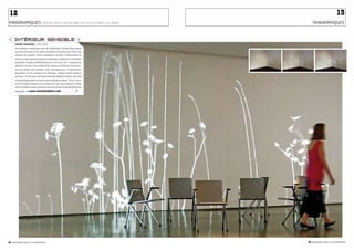 12                                                                                             13
PanoRaMiQueS_sPÉcIAL ExPO « DEsIGN AND THE ELAsTIc MIND » DU MOMA            PanoRaMiQueS



 interieur sensible 
    simon Heijdens_Pays-bas
    Des plantes numériques qui se comportent comme des vraies,
    nourries de pluie et de soleil, ondulant au gré du vent. Avec ses
    Herbes de lumière, Simon Heijdens cherche à réintroduire la
    nature et ses rythmes dans nos intérieurs modernes, climatisés,
    aseptisés, éclairés artificiellement jour et nuit. Ces « organismes
    digitaux vivants » sont reliés à des capteurs extérieurs qui mesu-
    rent en temps réel lumière, vent, précipitations. Combinaison
    singulière d’une centaine de données, chaque herbe réagit à
    sa façon. Et lorsque les êtres humains défilent devant elle, elle
    s’incline légèrement et sème ses invisibles pollens. Ceux-ci sui-
    vent le badaud jusqu’au prochain mur, qui verra bientôt croître
    une nouvelle pousse, retraçant ainsi peu à peu la géographie des
    passages. www.simonheijdens.com ~~~~~~~~~ _•
               “




2.3_regards sur le numérique                                              2.3_regards sur le numérique
 