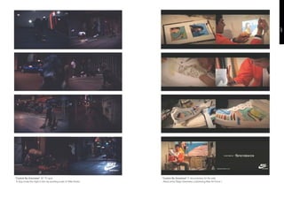 · “Custom By Gravinese” 30” TV spot.                                   · “Custom By Gravinese” 5’ documentary for the web.
   A dog cruise the night in the city sporting a pair of Nike Dunks.      About artist Diego Gravinese customizing Nike Air Force 1.
 