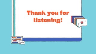 Thank you for
listening!
 