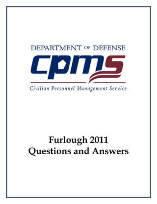Furlough 2011
Questions and Answers
 