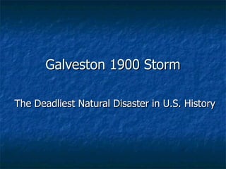 Galveston 1900 Storm The Deadliest Natural Disaster in U.S. History 