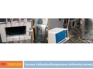 Furnace Calibration(Temperature Uniformity Survey)
 