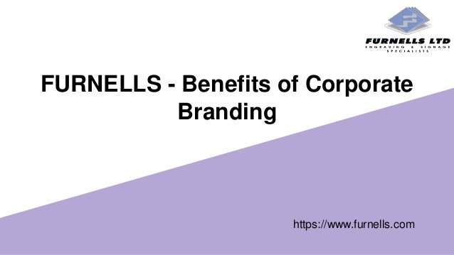Furnells - Benefits of Corporate Branding