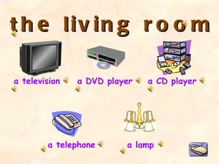 In the living room a television a telephone a CD player a lamp a DVD player 