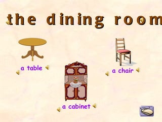 In the dining room a cabinet a table a chair 