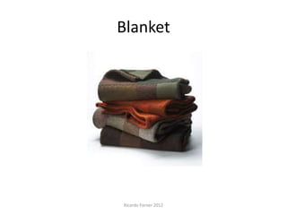 Blanket

Ricardo Forner 2012

 