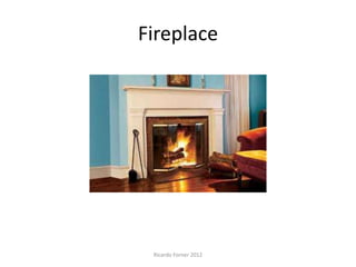Fireplace

Ricardo Forner 2012

 