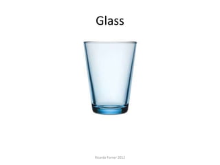Glass

Ricardo Forner 2012

 
