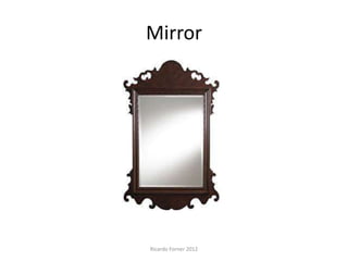 Mirror

Ricardo Forner 2012

 