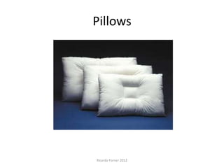 Pillows

Ricardo Forner 2012

 