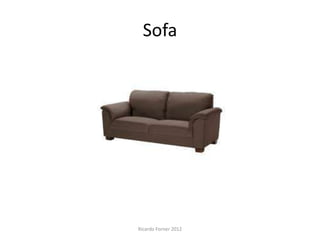 Sofa

Ricardo Forner 2012

 