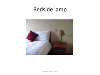 Bedside lamp

Ricardo Forner 2012

 