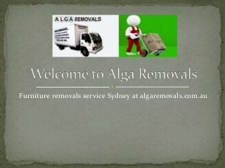 Furniture removals service Sydney at algaremovals.com.au
 