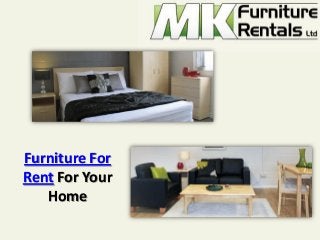 Furniture For
Rent For Your
   Home
 