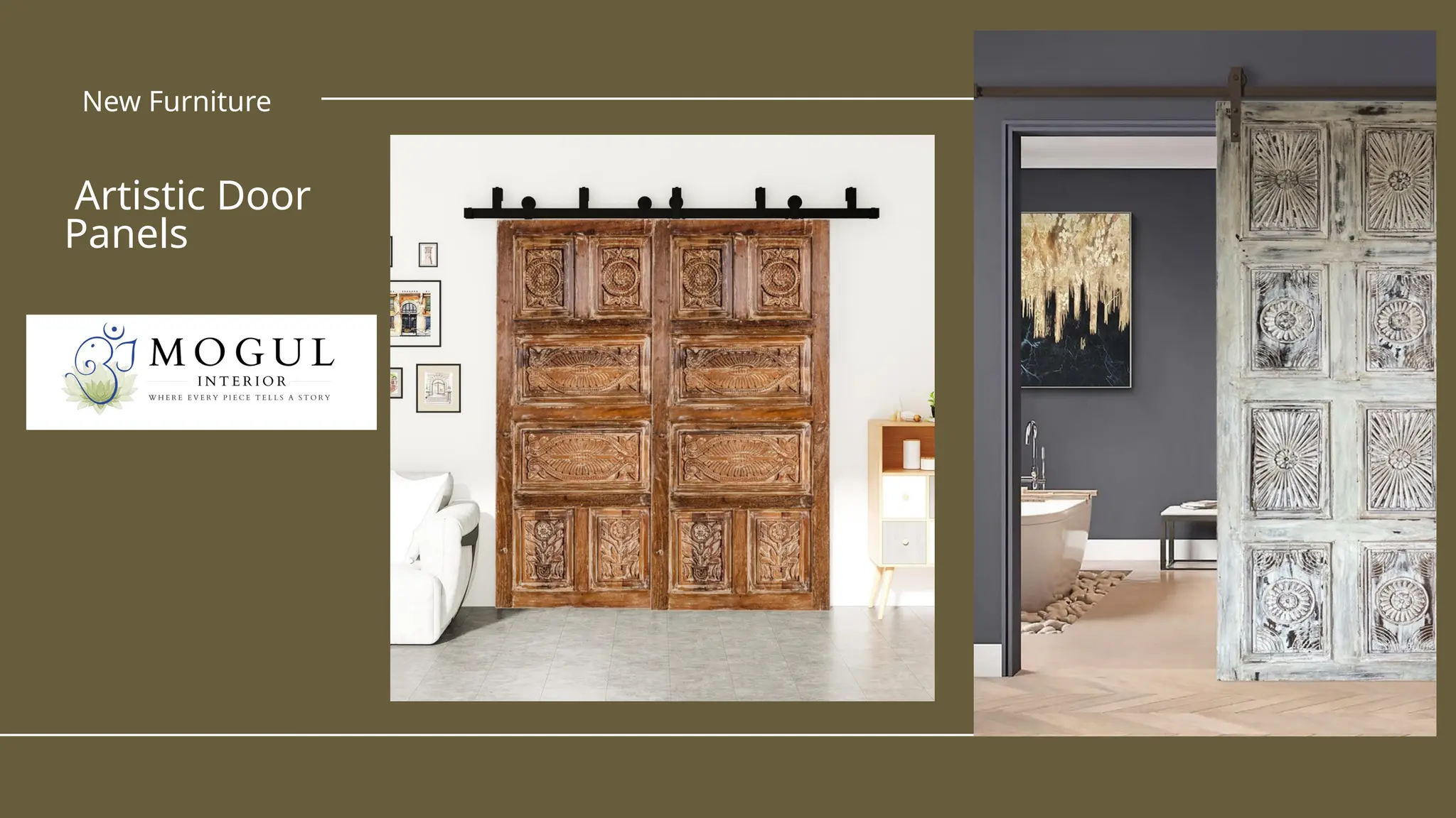 Artistic Door
Panels
New Furniture