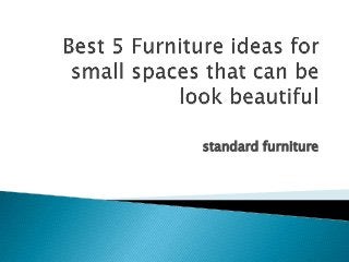 standard furniture

 