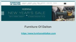 Furniture Of Dalton
https://www.furnitureofdalton.com
 