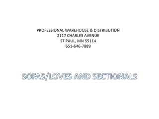 PROFESSIONAL WAREHOUSE & DISTRIBUTION 2117 CHARLES AVENUE ST PAUL, MN 55114 651-646-7889 