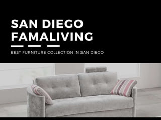 Furniture san diego with unique quality