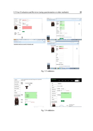 5.5 User Evaluation and Reviews (using questionnaires or other methods) 25
Fig. 5.3 validation
Fig. 5.4 validation
 