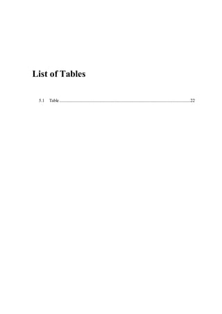List of Tables
5.1 Table.....................................................................................................................22
 