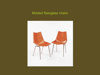 Molded fiberglass chairs
 