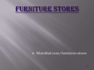    Mondital.com/furniture-stores
 