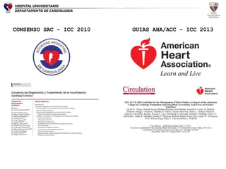 CONSENSO SAC - ICC 2010 GUIAS AHA/ACC - ICC 2013
HOSPITAL UNIVERSITARIO
DEPARTAMENTO DE CARDIOLOGIA
 