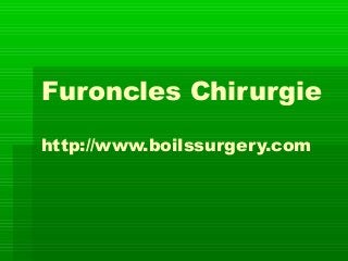 Furoncles Chirurgie
http://www.boilssurgery.com
 