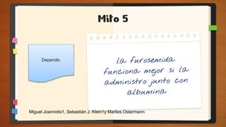 Mito 5
Depende.
Miguel Joannidis1, Sebastián J. Klein1y Marlies Ostermann
 