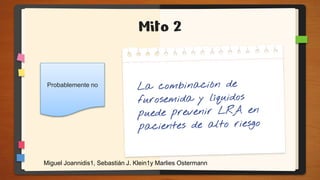 Mito 2
Probablemente no
Miguel Joannidis1, Sebastián J. Klein1y Marlies Ostermann
 